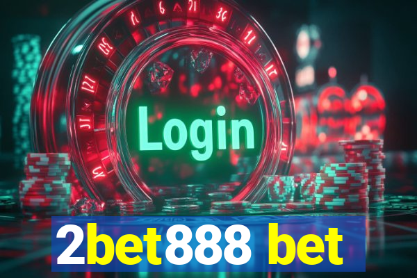 2bet888 bet